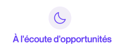 Image qui présente un statut qui permet à l'utilisateur de dire qu'il est à l'écoute d'opportunités.